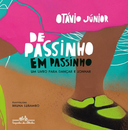 De Passinho Em Passinho: Um Livro Para Dançar E Sonhar