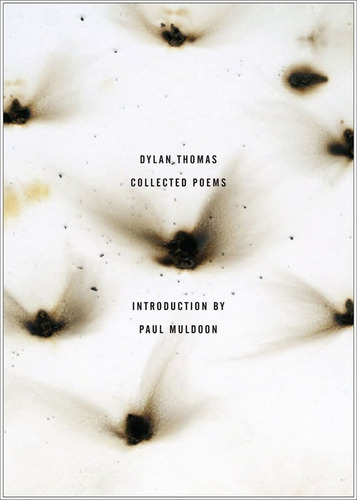 The Collected Poems Of Dylan Thomas : The Original Editio...