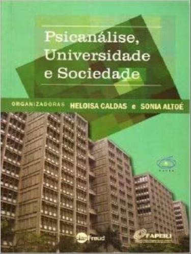 Psicanálise, Universidade E Sociedade, De Caldas, Heloisa / Altoé, Sonia. Editora Artesa Editora, Capa Mole Em Português