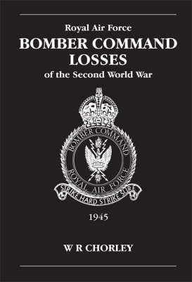 Raf Bomber Command Losses Of The Second World War: 1945 V. 6