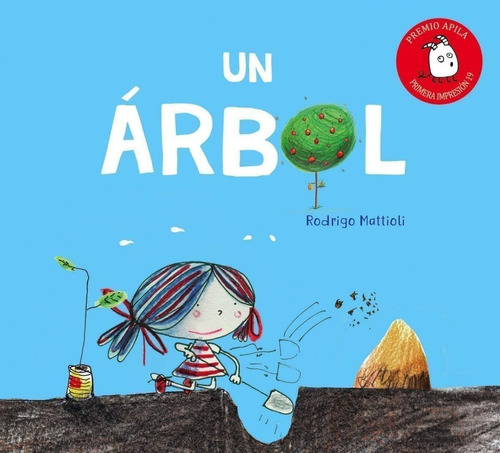 Libro: Un Árbol. Mattioli, Rodrigo. Apila