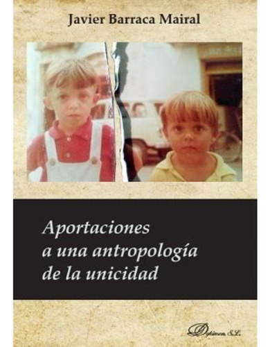 Libro.- Aportaciones A Una Antropología De La Unicidad