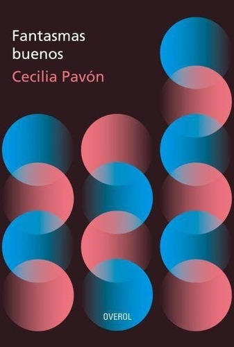 Fantasmas Buenos - Cecilia Pavon - Overol