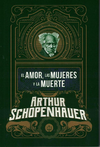 Libro - Libro Amor, Las Mujeres Y La Muerte - Schopenhauer,