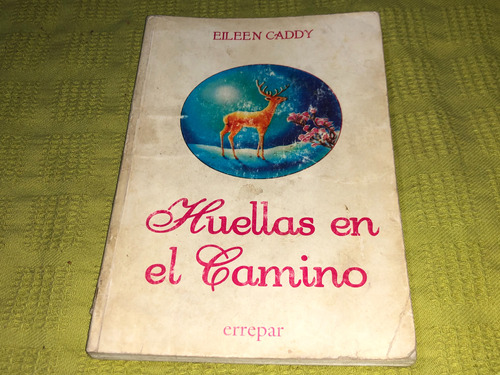 Huellas En El Camino - Eileen Caddy - Errepar