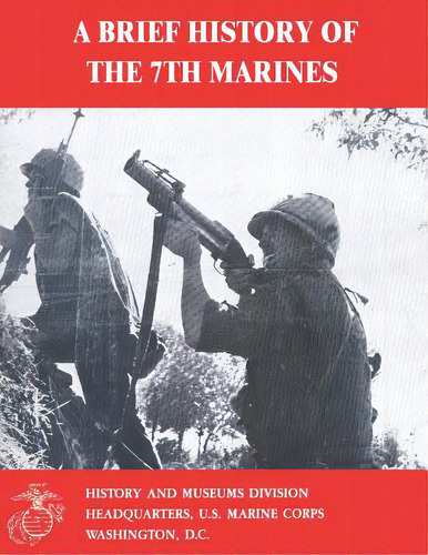 A Brief History Of The 7th Marines, De Santelli, James S.. Editorial Createspace, Tapa Blanda En Inglés