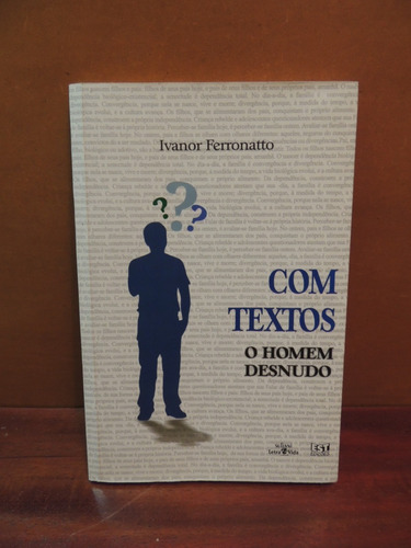 Livro Com Textos O Homem Desnudo Ivanor Ferronatto
