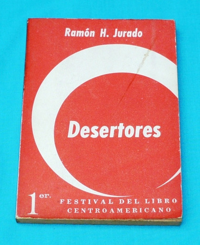 Desertores Ramón H. Jurado Festival Libro Centroamericano