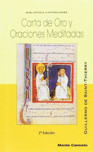 Carta De Oro Y Oraciones Meditadas, De Guillaume De Saint-thierry. Editorial Monte Carmelo, Tapa Blanda En Español