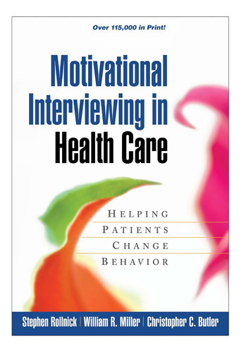 Motivational Interviewing In Health Care: Helping Patients Change Behavior, De Stephen Rollnick Phd. Editorial Guilford Publications, Tapa Blanda En Inglés, 2007