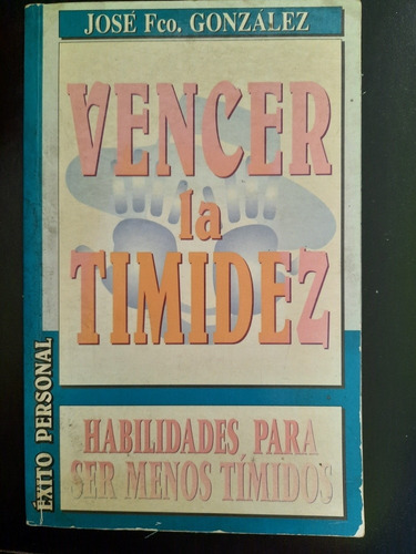 Vencer La Timidez Jose Gonzalez Habilidades Para Ser Menos T