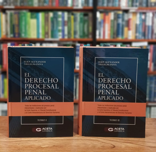 El Derecho Procesal Penal Aplicado Tomo I Y Tomo Ii