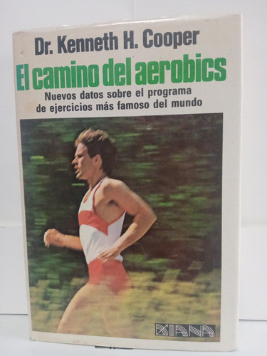El Camino Del Aerobics / Dr. Kenneth H .cooper (Usado)