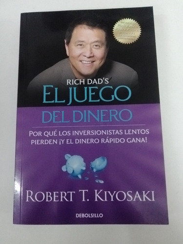 El Juego Del Dinero - Robert T. Kiyosaki - Debolsillo 