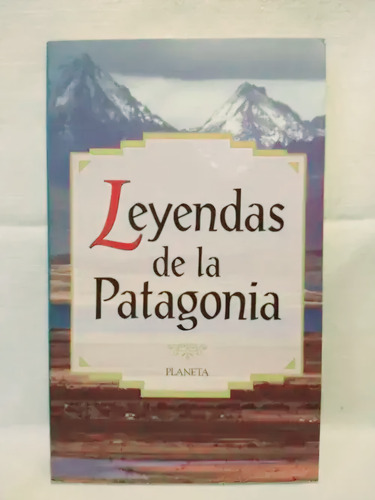 Las Leyendas De La Patagonia ¡un Viaje Mágico!