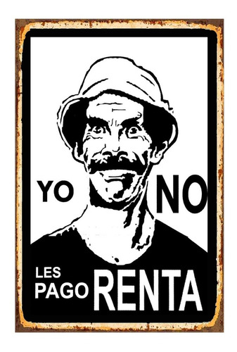 1 Cartel Metalico Letrero Don Ramon  No Pago La Renta 40x28 