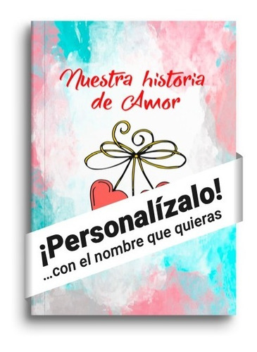 Nuestra Historia De Amor, Libro Personalizado Tapa Dura 