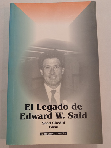 El Legado De Edward W. Said = Saad Chedid. Ed. Canaán 