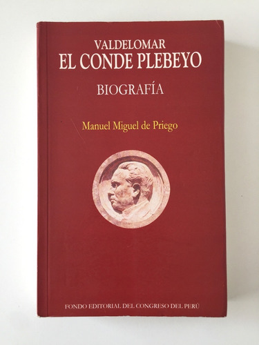 Biografía De Abraham Valdelomar. El Conde Plebeyo. 