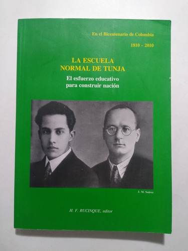 La Escuela Normal De Tunja / H. F. Rucinque Ed.