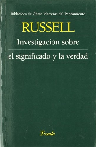 Investigacion Sobre El Significado Y La Verdad, De Bertrand Russell. Editorial Losada, Edición 1 En Español, 2005