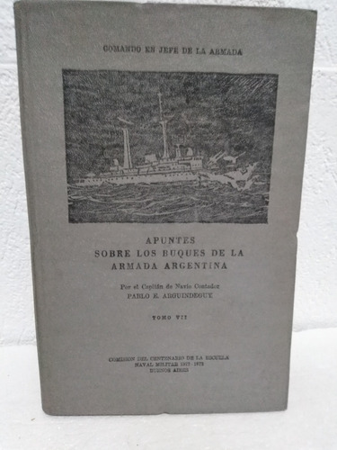 Apuntes Sobre Los Buques De La Armada Argentina Tomo I