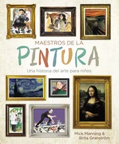 Comprar Maestros de la pintura, de Manning, Mick. Serie OCIO Y CONOCIMIENTOS - Ocio y conocimientos Editorial ANAYA INFANTIL Y JUVENIL en español, 2019