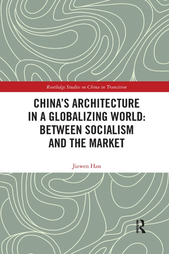 Libro: Chinas Architecture In A Globalizing World: Between 