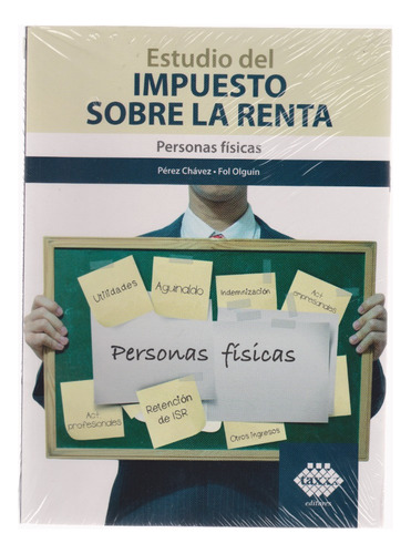 Estudio Del Impuesto Sobre La Renta: Personas Físicas