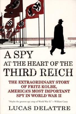 Libro A Spy At The Heart Of The Third Reich - Lucas Delat...
