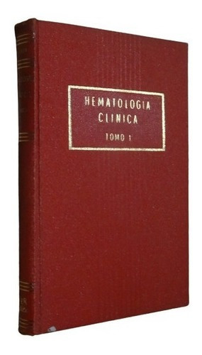 Fundamentos De Hematología. Tomo 1. Maxwell M. Wintrob&-.