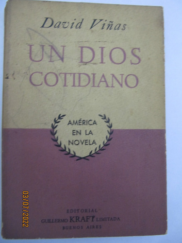 Un Dios Cotidiano David Viñas 1957 1º Edicion Dedicado 