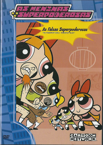 Dvd As Meninas Superpoderosas - As Falsas Superpoderosas