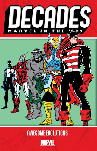 Libro: Decades: Marvel In The 80s - Awesome Evolutions