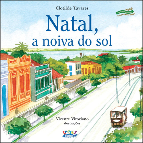 Natal: a noiva do sol, de Tavares, Clotilde. Editorial Cortez Editora e Livraria LTDA, capa mole em português, 2017