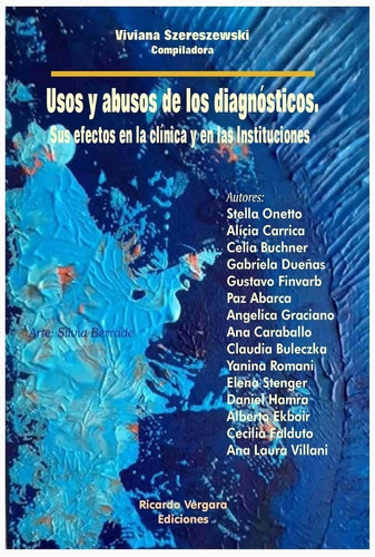 Usos Y Abusos De Los Diagnosticos, Sus Efectos En La Clinica