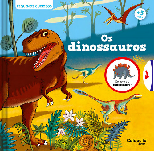 Pequenos Curiosos: Os Dinossauros, De Editora Catapulta. Pequenos Curiosos, Vol. 1. Editorial Catapulta, Capa Dura, Edição 1 Em Português, 2024