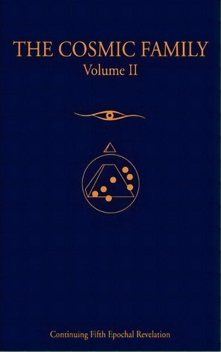 The Cosmic Family, Volume Ii, De Gabriel Of Urantia-taliasvan Of Tora. Editorial Global Change Tools, Tapa Dura En Inglés