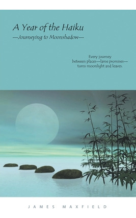 Libro A Year Of The Haiku: Journeying To Moonshadow - Max...