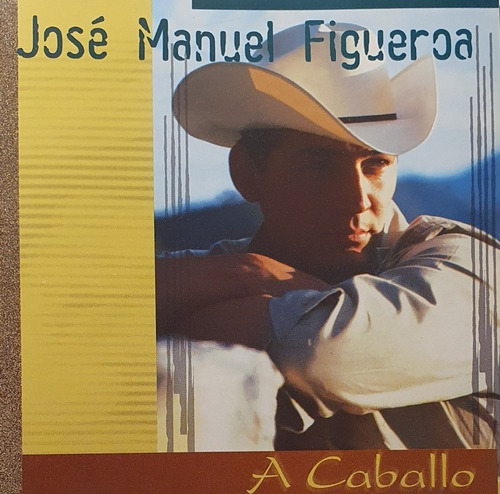 Cd Jose Manuel Figueroa - A Caballo