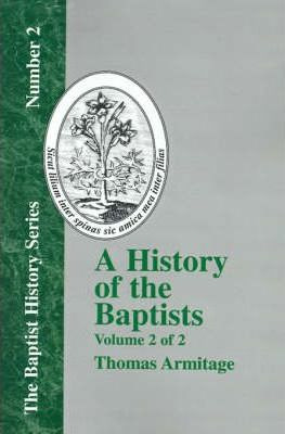 Libro A History Of The Baptists - Vol. 2 - Thomas Armitage