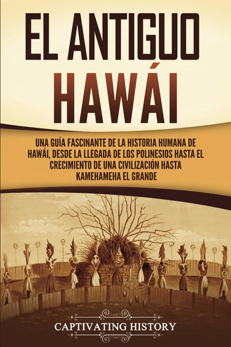 Libro: El Antiguo Hawái: Una Guía Fascinante De La Historia 