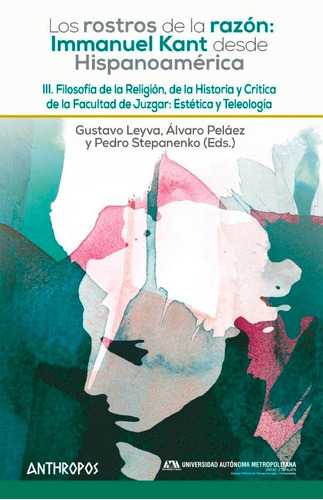 Filosofãâa De La Religiãâ³n, De La Historia Y Crãâtica De La Facultad De Juzgar: Estãâ©tica..., De Leyva, Gustavo. Anthropos Editorial, Tapa Blanda En Español