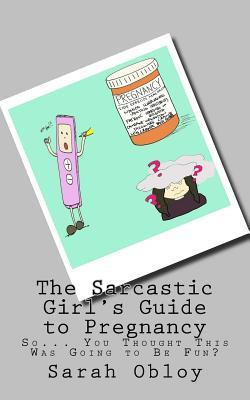 Libro The Sarcastic Girl's Guide To Pregnancy : So... You...