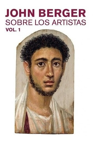 Sobre Los Artistas (volumen 1) - John Berger