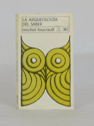 La Arqueología Del Saber / Michel Foucault [lcda]