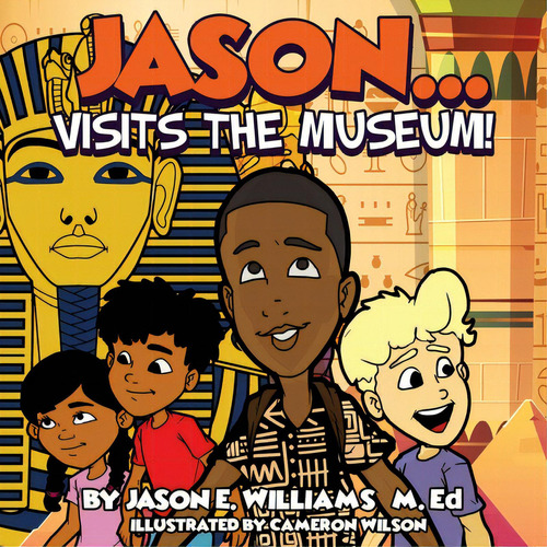 Jason...visits The Museum!, De Williams, Jason E.., Vol. 1. Editorial Rittenhouse Book Distributors, Tapa Blanda En Inglés