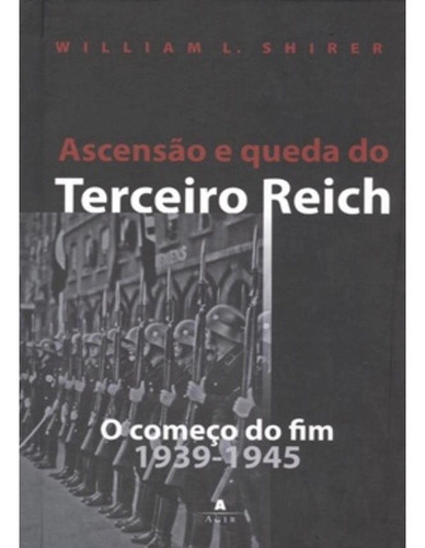 Ascensão E Queda Do Terceiro Reich (o Começo Do Fim) (Usado)