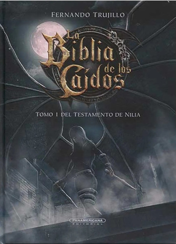 La Biblia De Los Caídos Tomo 1: Del Testamento De Nilia, De Fernando Trujillo. Editorial Panamericana En Español