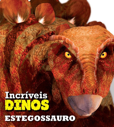 Estegossauro, de Ciranda Cultural. Série Incríveis dinos Ciranda Cultural Editora E Distribuidora Ltda., capa dura em português, 2015